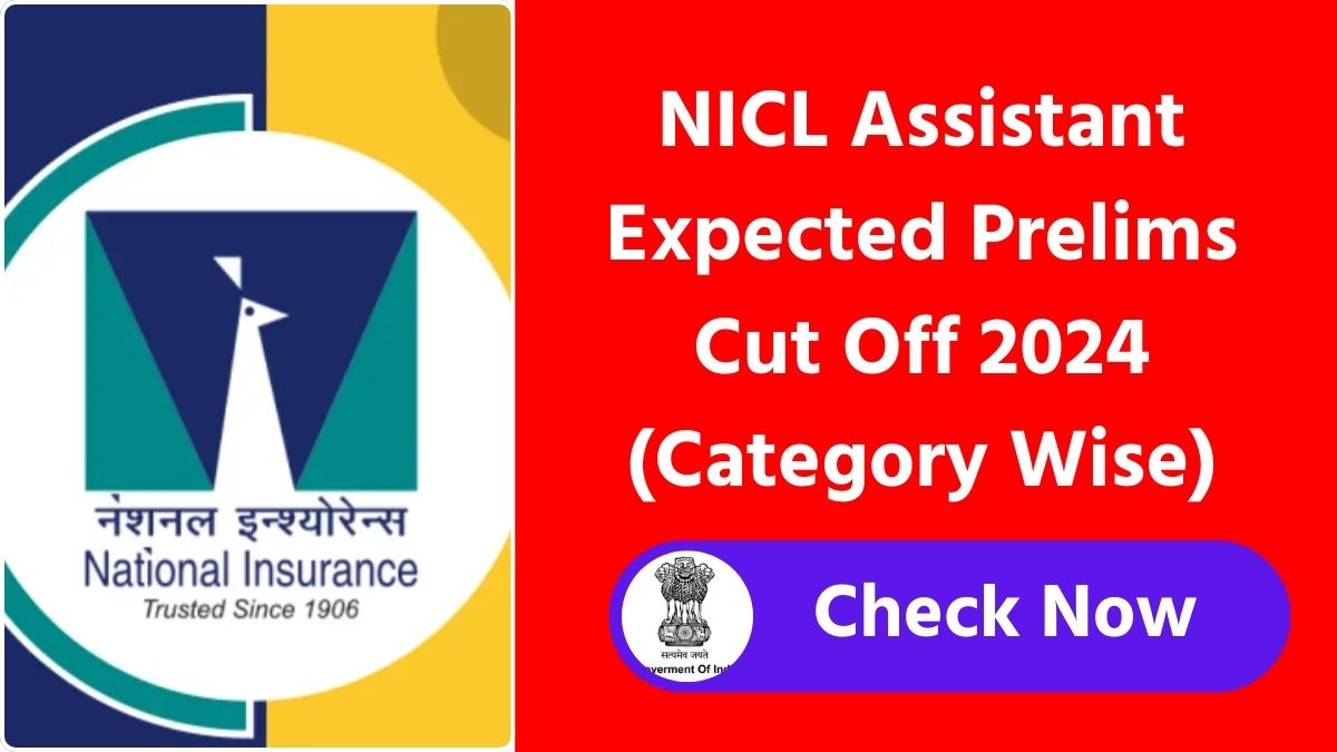 NICL Assistant Expected Prelims Cut Off 2024 (Category Wise)